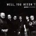 Albumcover "Well, you needn't", Jazzxchange